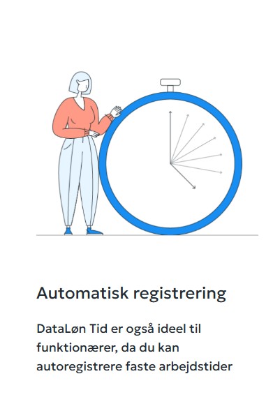 Systemet kan håndtere autoregistrering af arbejdstid, hvor medarbejderne kun registrerer afvigelser.